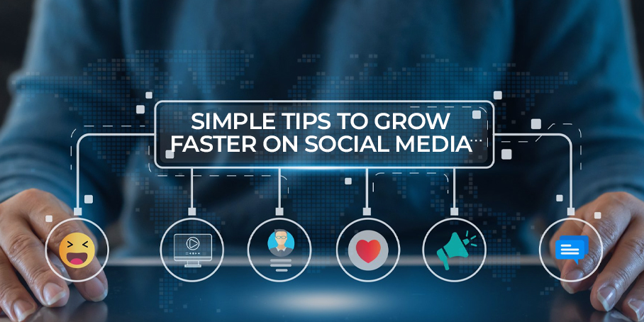 Simple Tips to Grow Faster on Social Media Simple Tips to Grow Faster on Social Media
