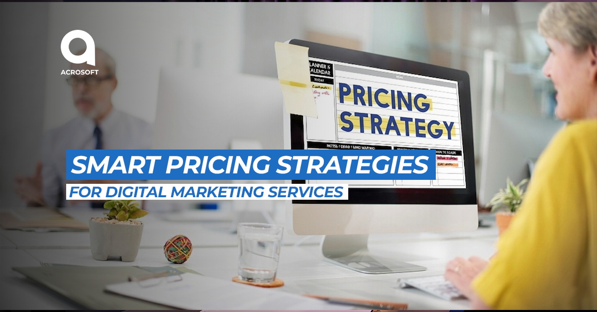 Smart Pricing Strategies for Digital Marketing Services Smart Pricing Strategies for Digital Marketing Services